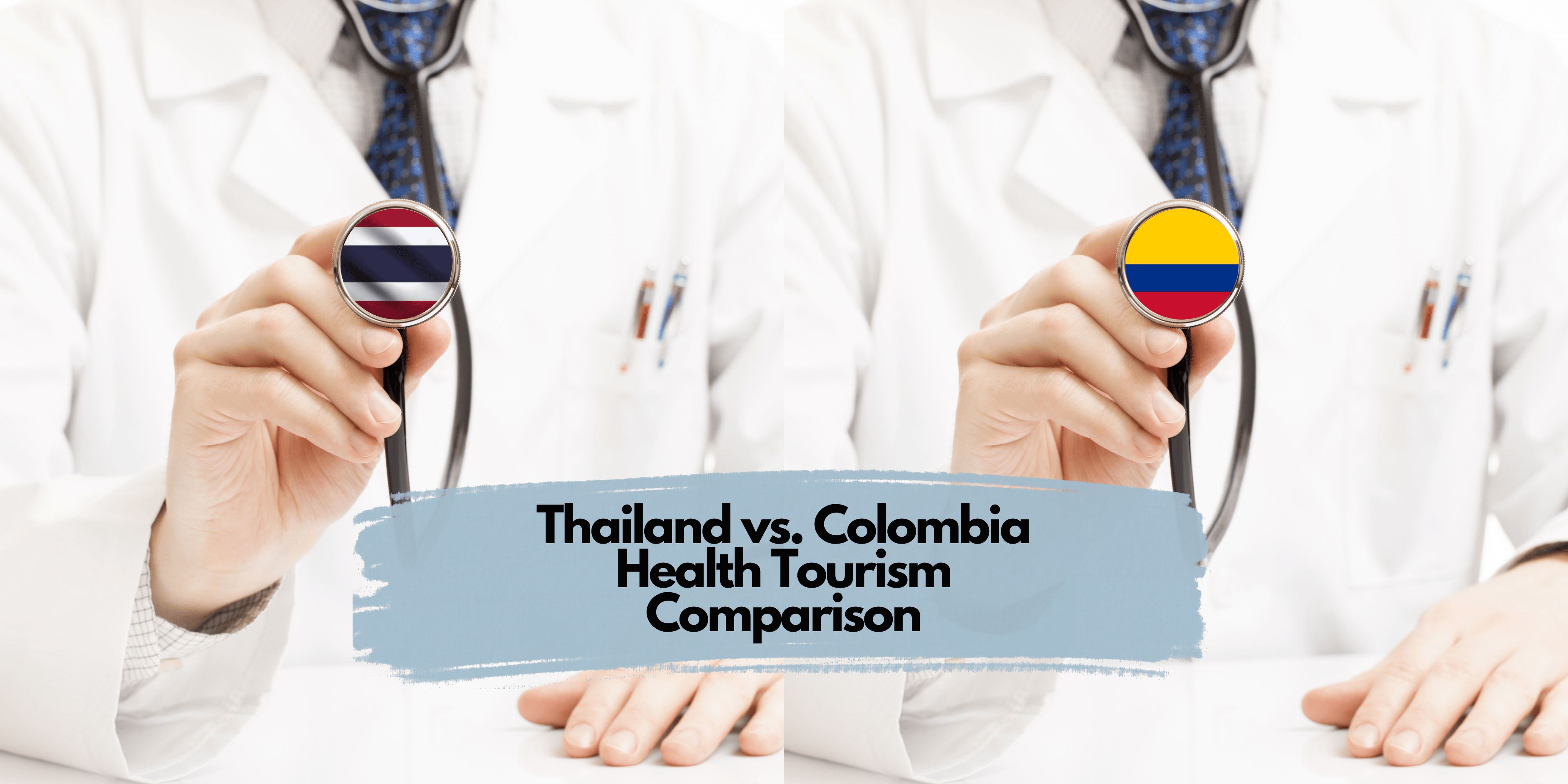 Thailand vs. Colombia Health Tourism Comparison