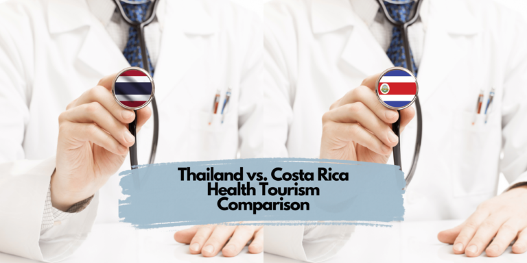 Thailand vs. Costa Rica Health Tourism Comparison