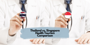 Thailand vs. Singapore Health Tourism Comparison