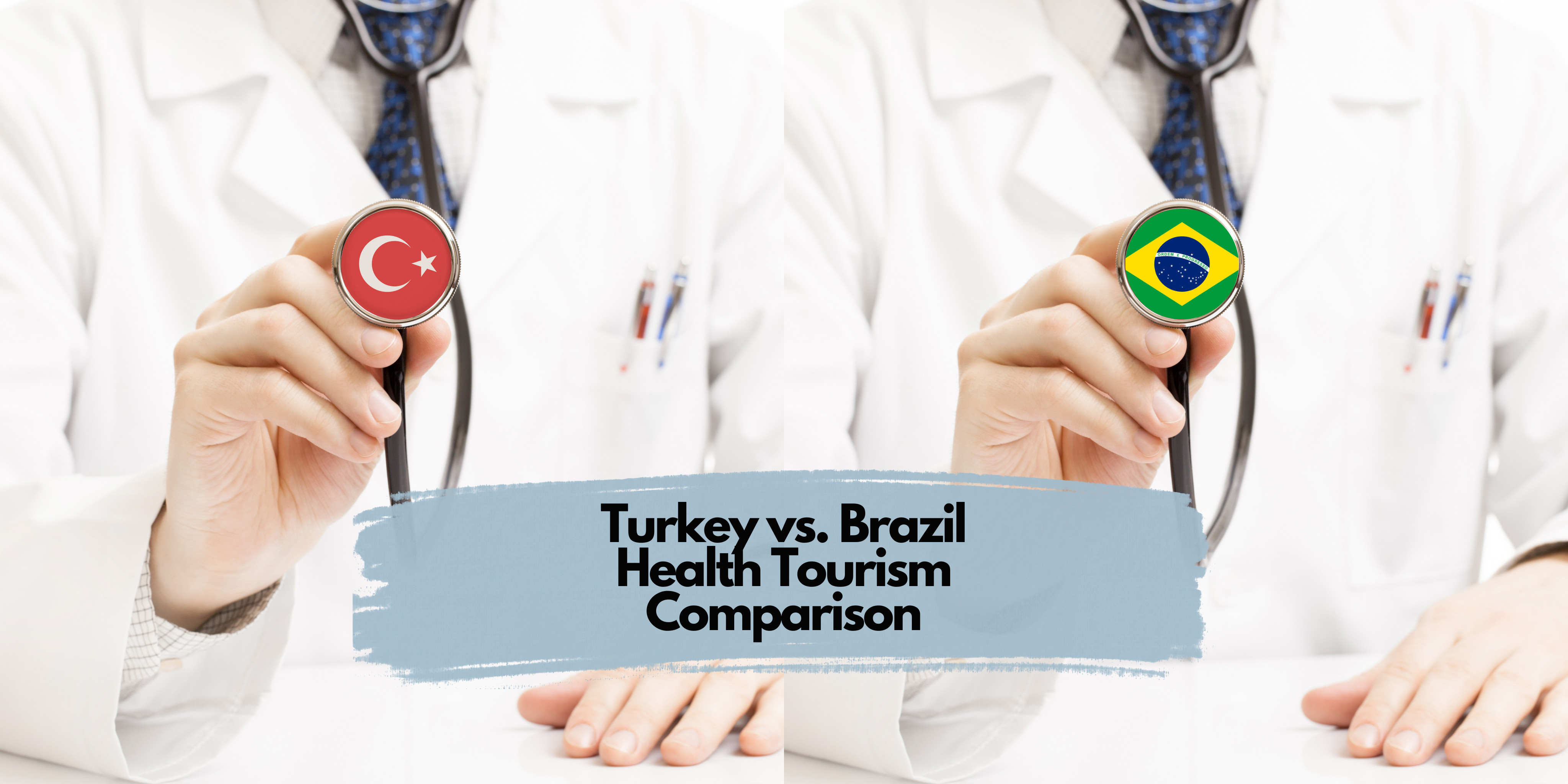 Turkey vs. Brazil Health Tourism Comparison