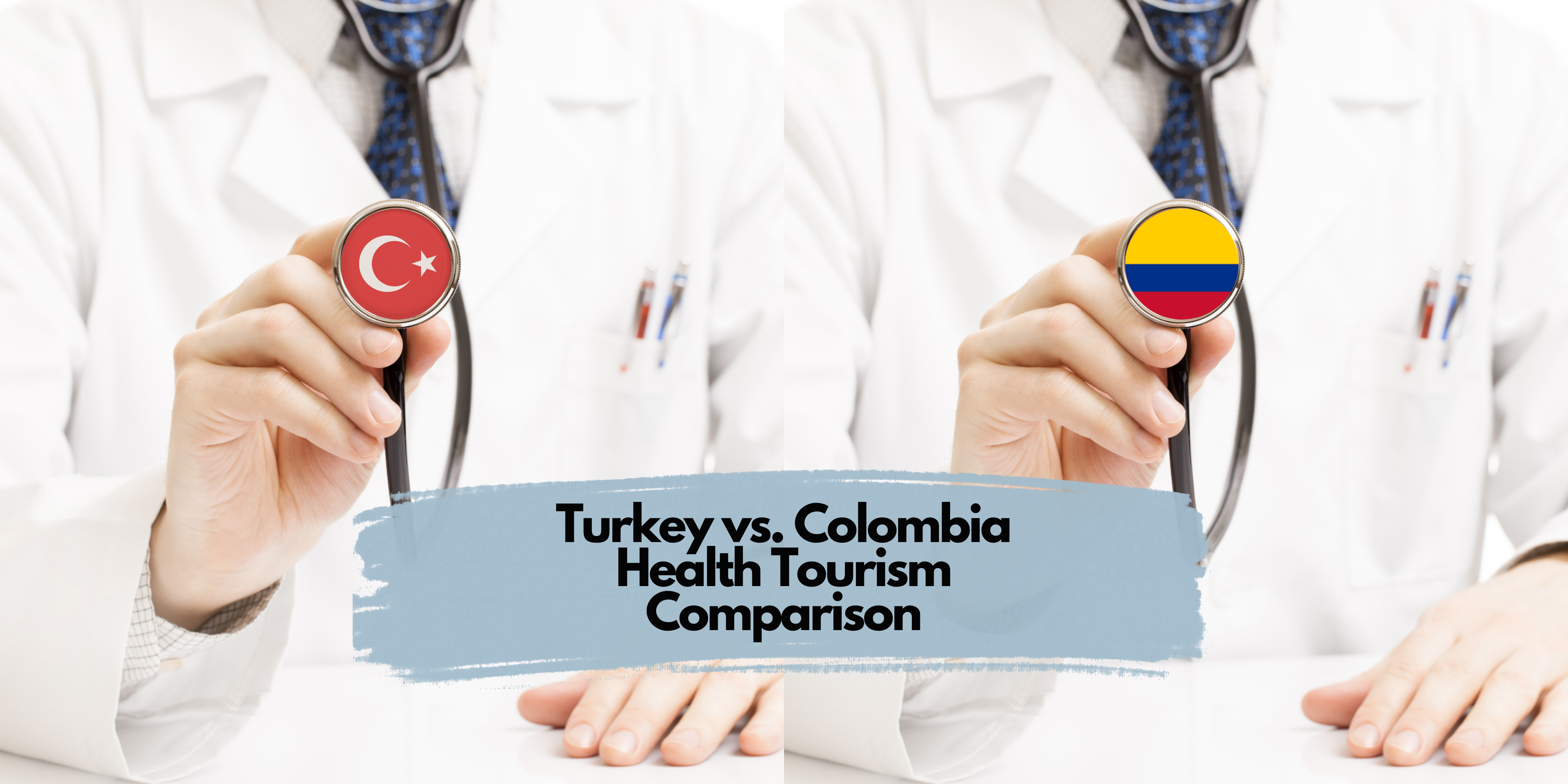 Turkey vs. Colombia Health Tourism Comparison