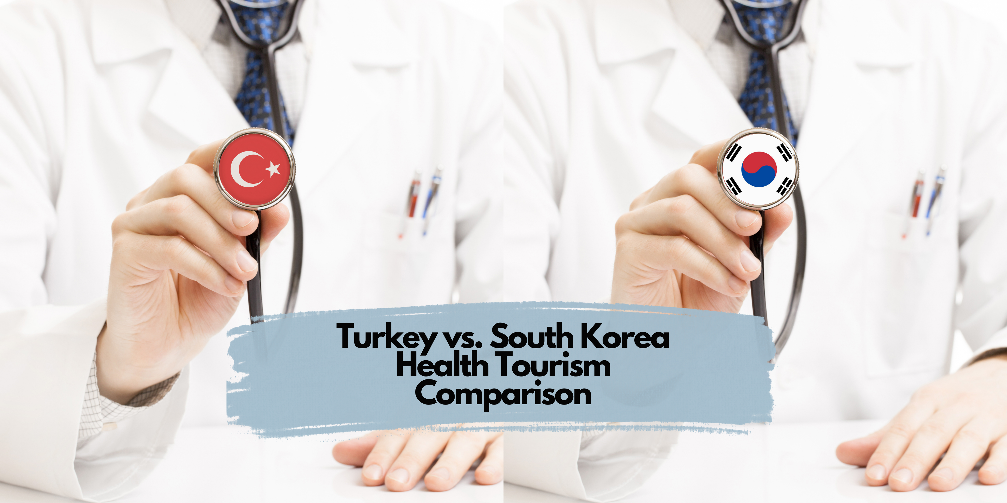 Turkey vs. South Korea Health Tourism Comparison