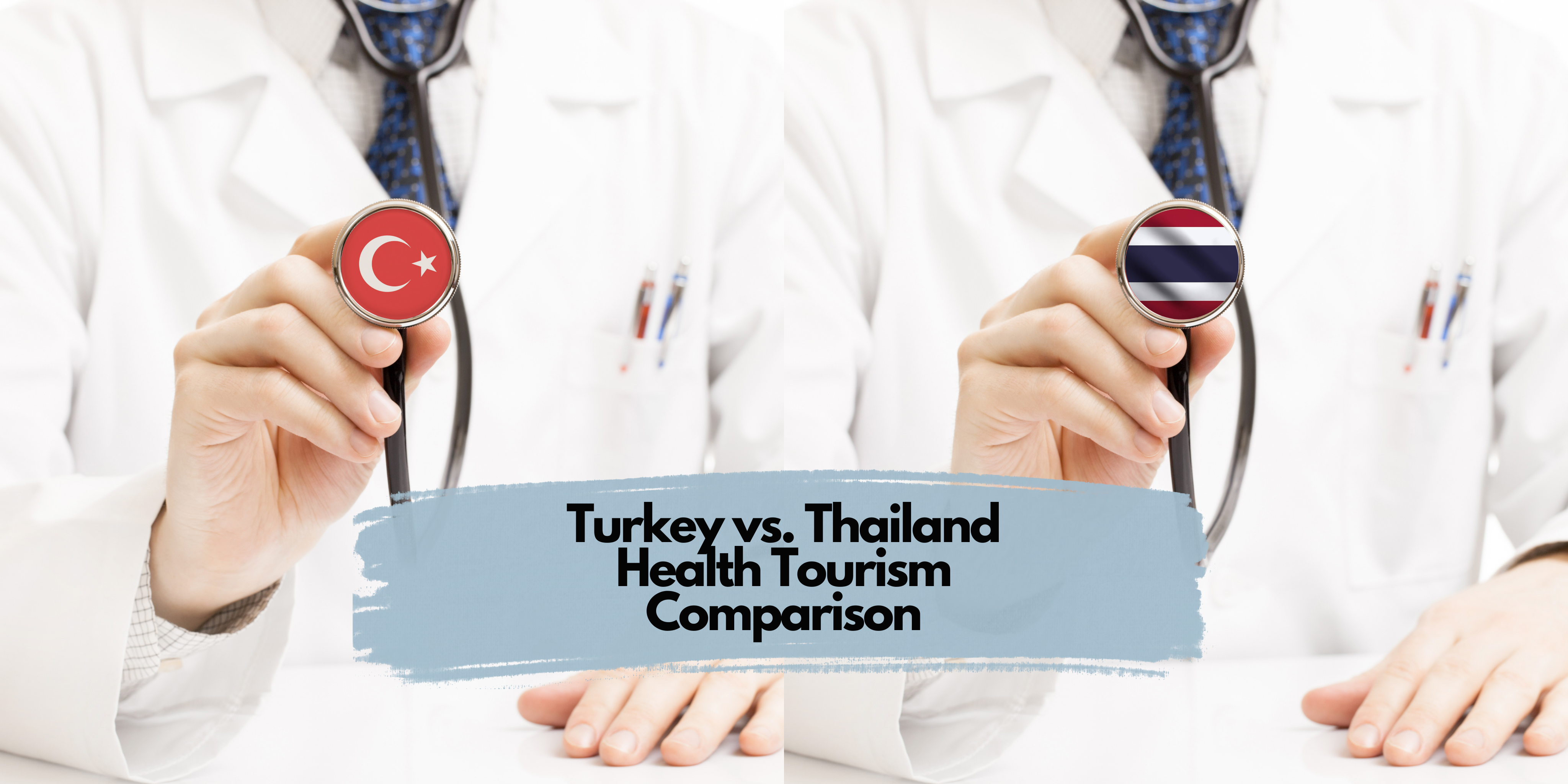 Turkey vs. Thailand Health Tourism Comparison