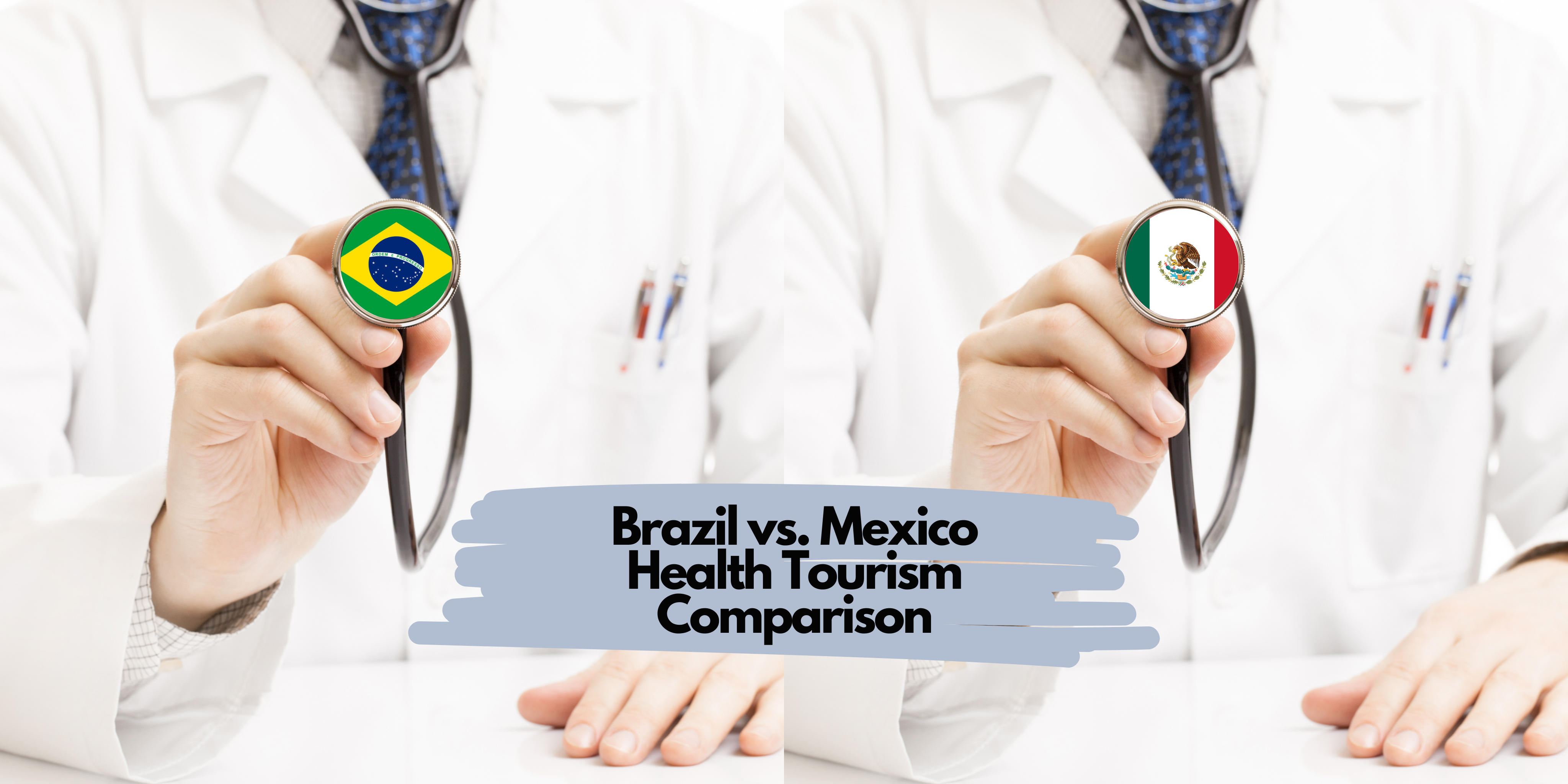 Brazil vs. Mexico Health Tourism Comparison