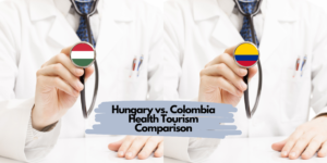 Hungary vs. Colombia Health Tourism Comparison