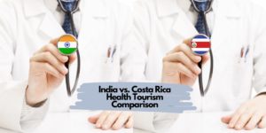 India vs. Costa Rica Health Tourism Comparison