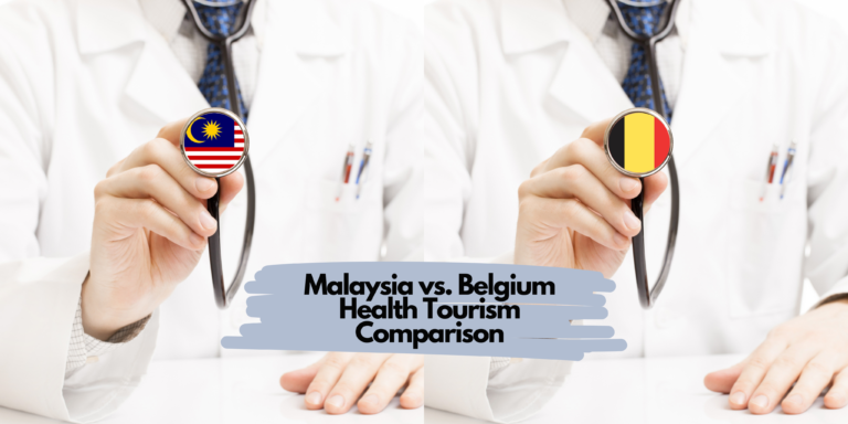 Malaysia vs. Belgium Health Tourism Comparison