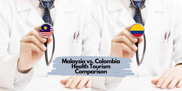 Malaysia vs. Colombia Health Tourism Comparison