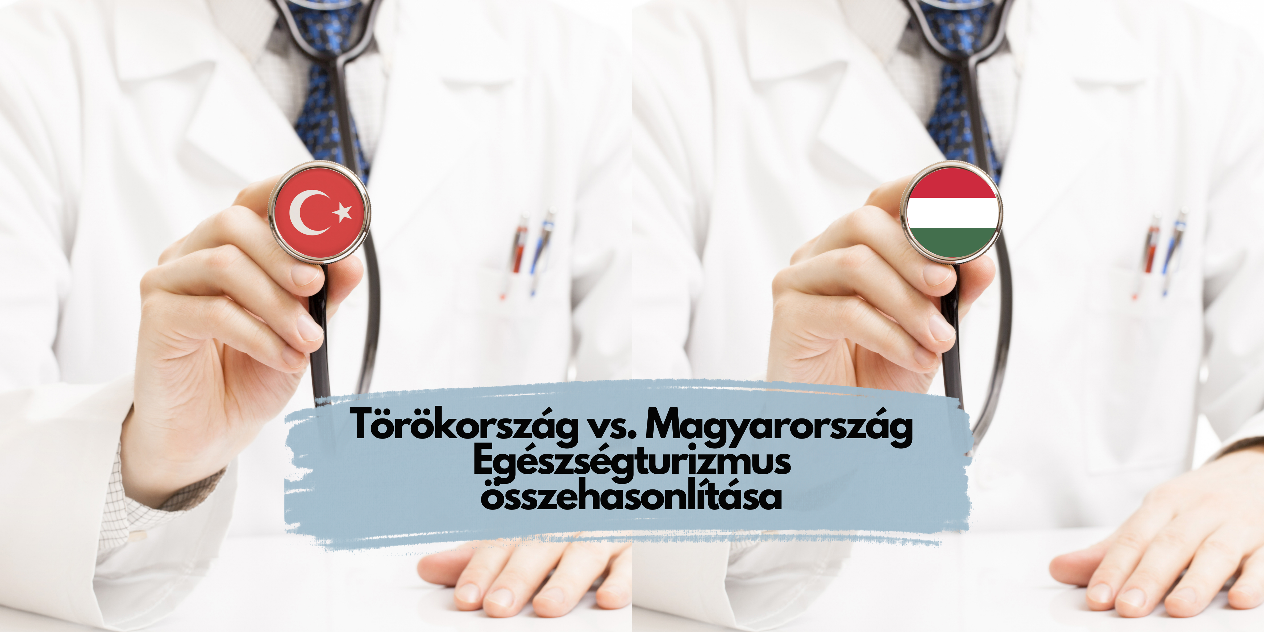 Törökország vs. Magyarország Egészségturizmus összehasonlítás