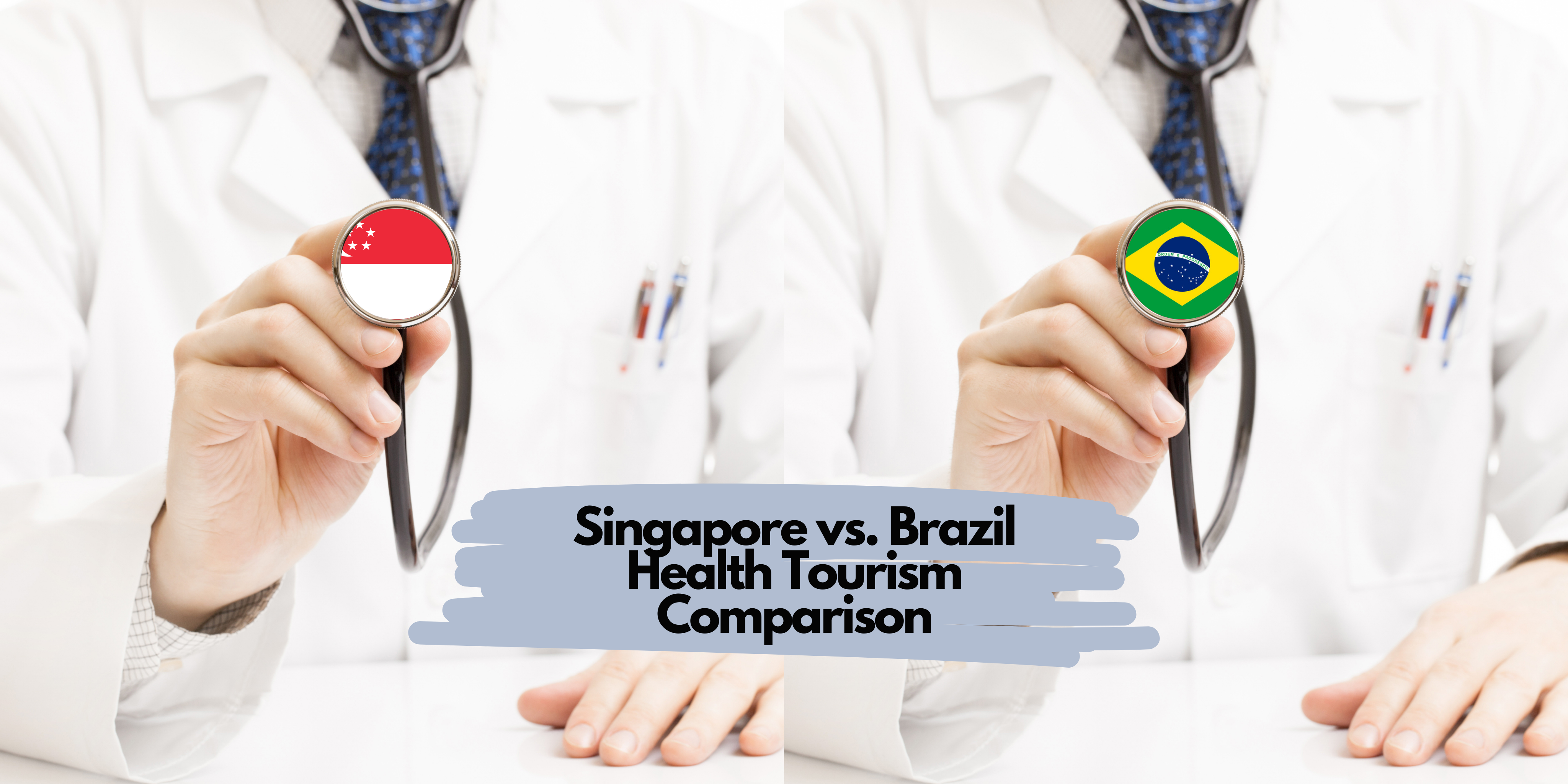 Singapore vs. Brazil Health Tourism Comparison