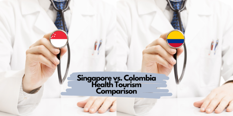 Singapore vs. Colombia Health Tourism Comparison