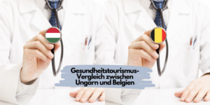 Ungarn vs. Kolumbien Vergleich Gesundheitstourismus