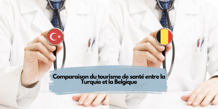 Comparaison du tourisme de santé entre la Turquie et la Belgique