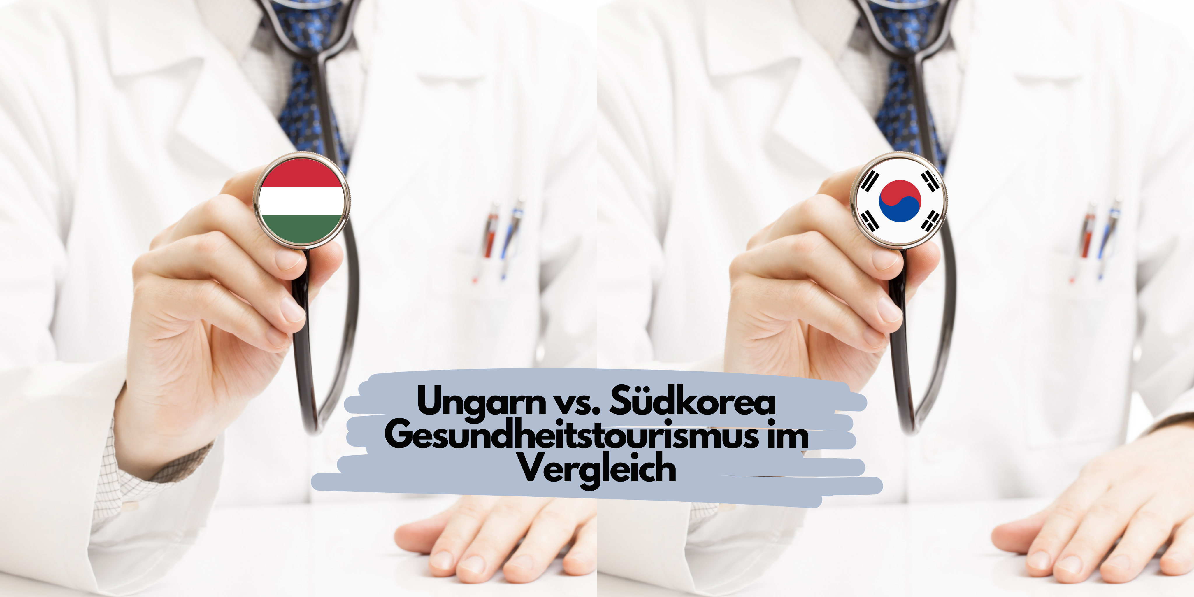 Ungarn vs. Südkorea Vergleich Gesundheitstourismus