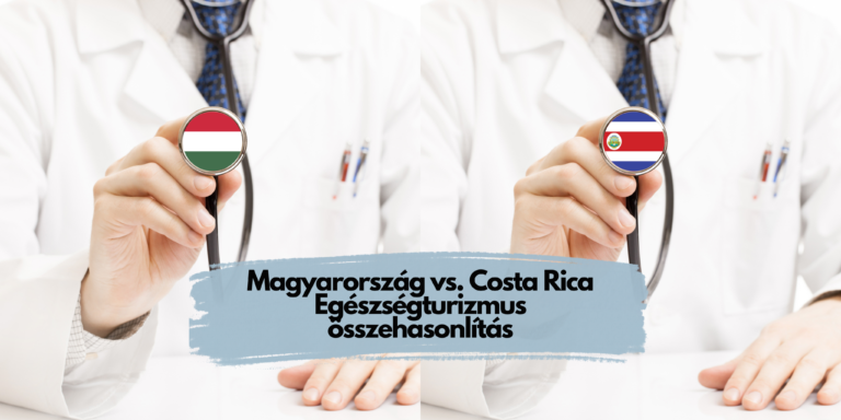 Magyarország vs. Costa Rica egészségturizmus összehasonlítás