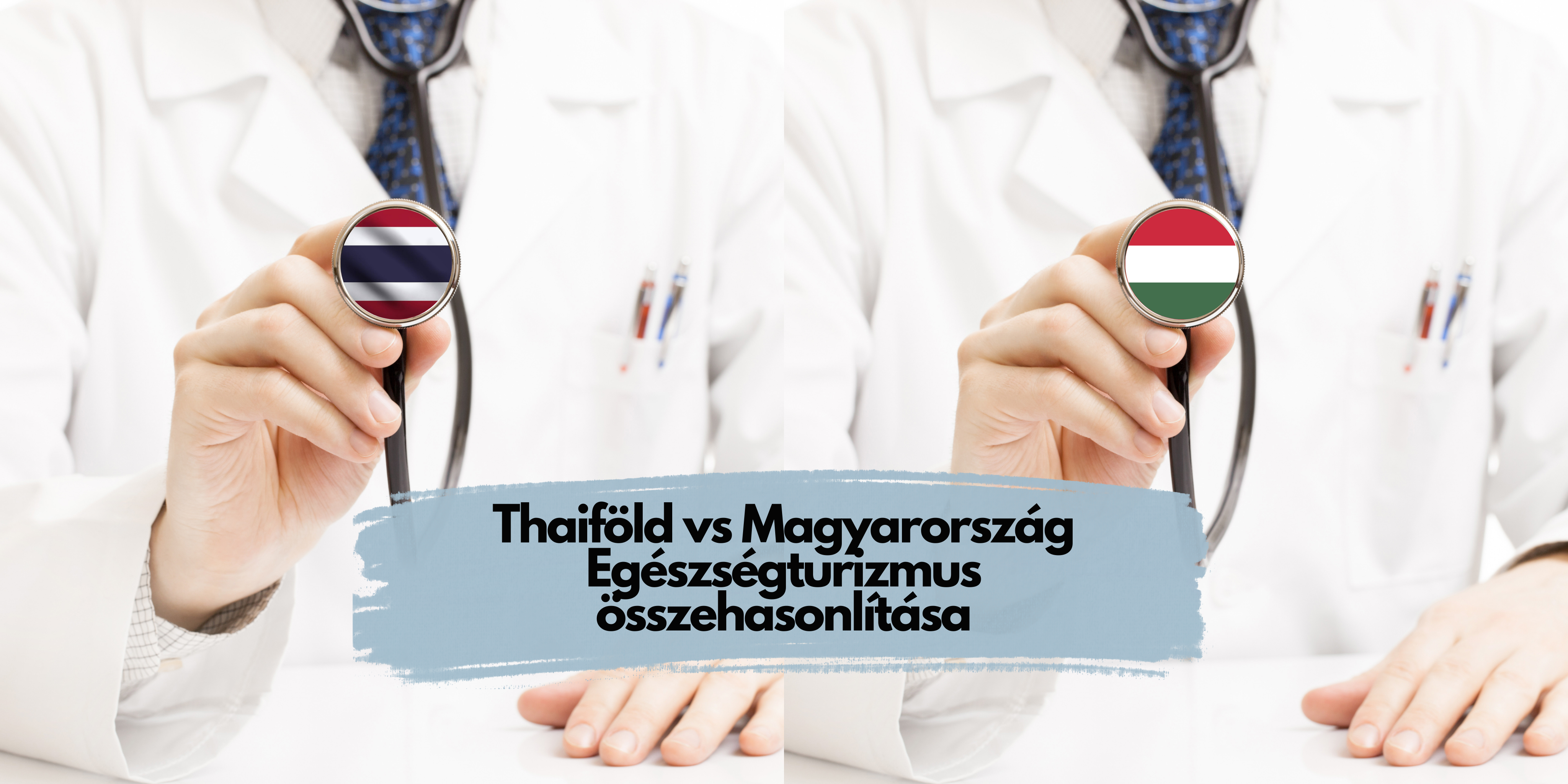 Thaiföld vs. Magyarország Egészségturizmus összehasonlítás