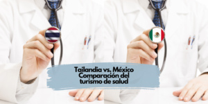 Turismo de salud en Tailandia y México